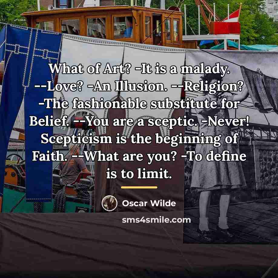 “What of Art? -It is a malady. --Love? -An Illusion.…” quote by Oscar Wilde