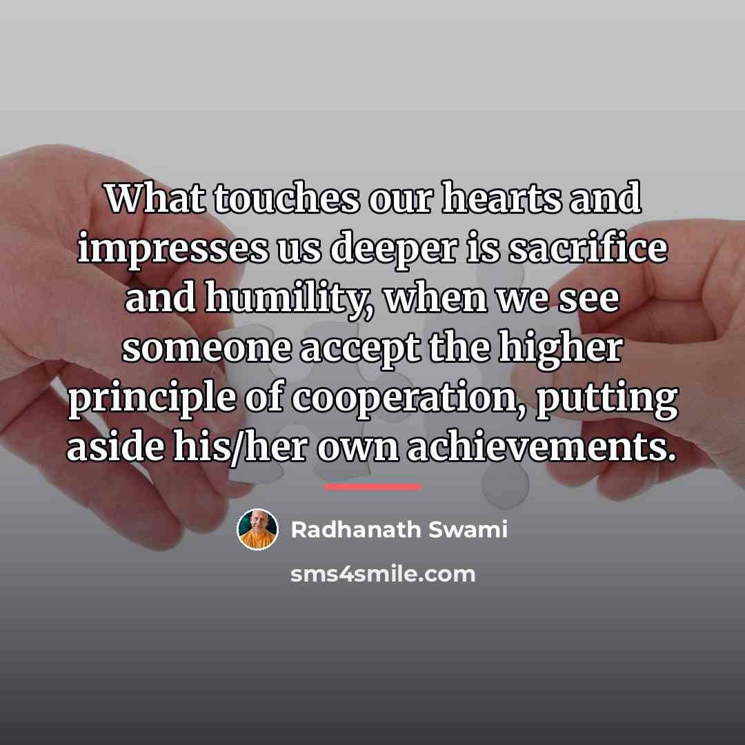 “What touches our hearts and impresses us deeper is sacrifice…” quote by Radhanath Swami