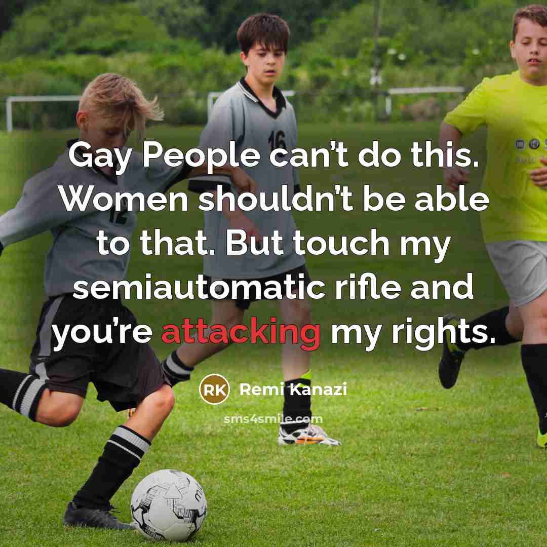 “Gay People can’t do this. Women shouldn’t be able to…” quote by Remi Kanazi