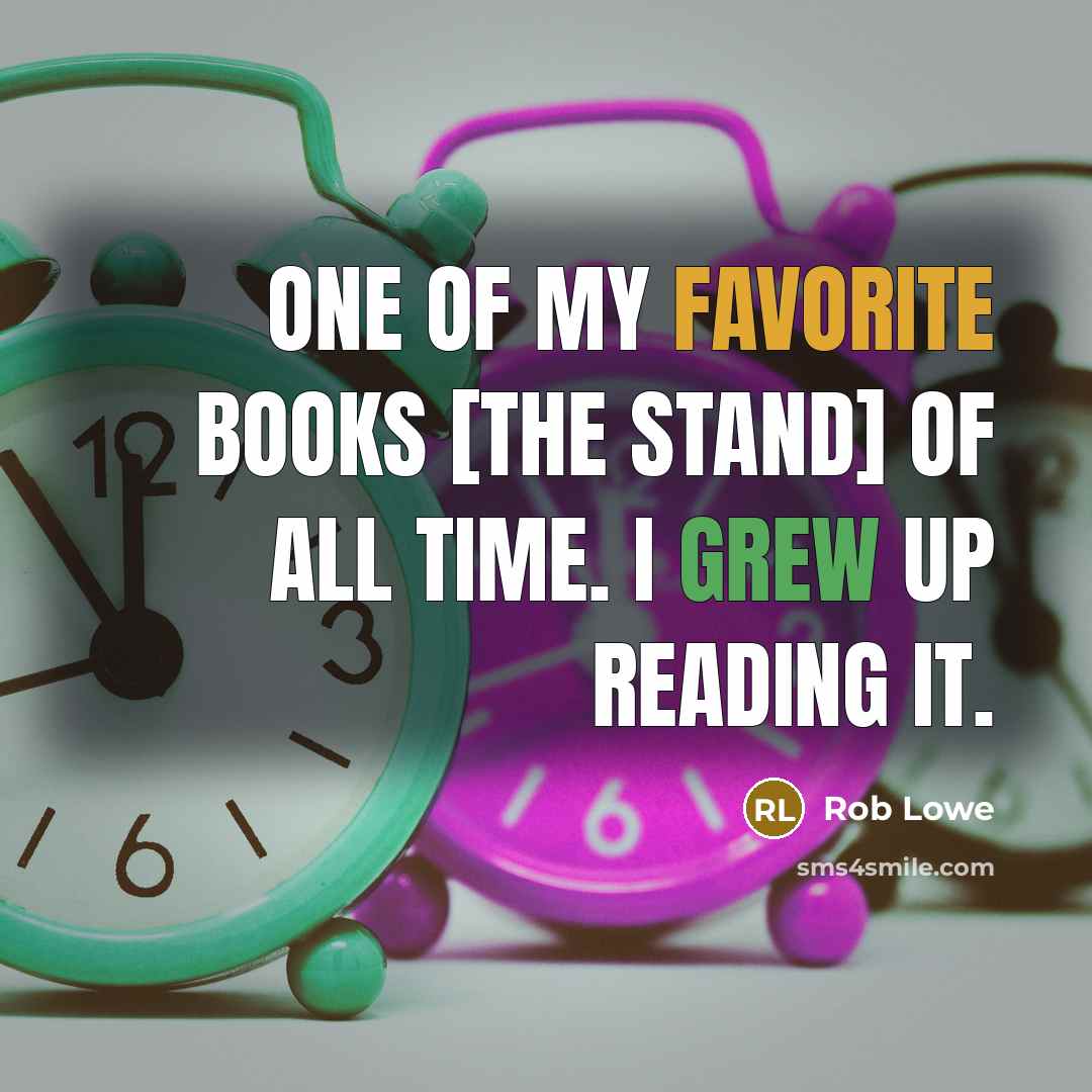 “One of my favorite books [The Stand] of all time.…” quote by Rob Lowe