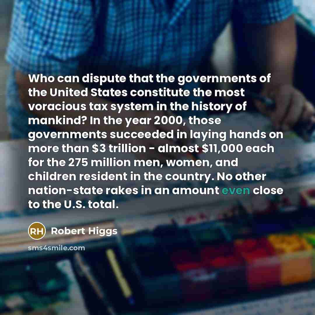 “Who can dispute that the governments of the United States…” quote by Robert Higgs
