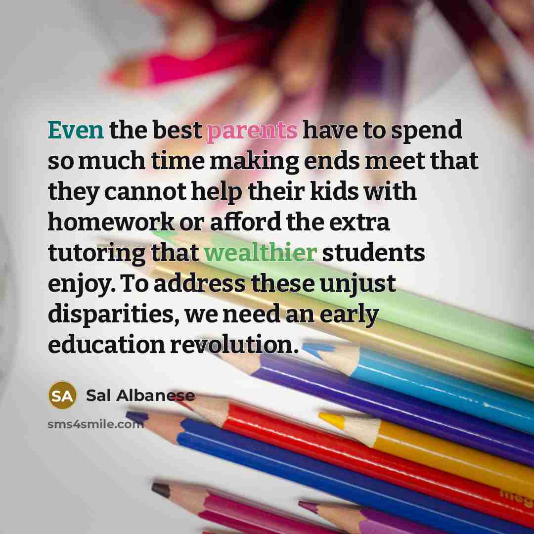 “Even the best parents have to spend so much time…” quote by Sal Albanese