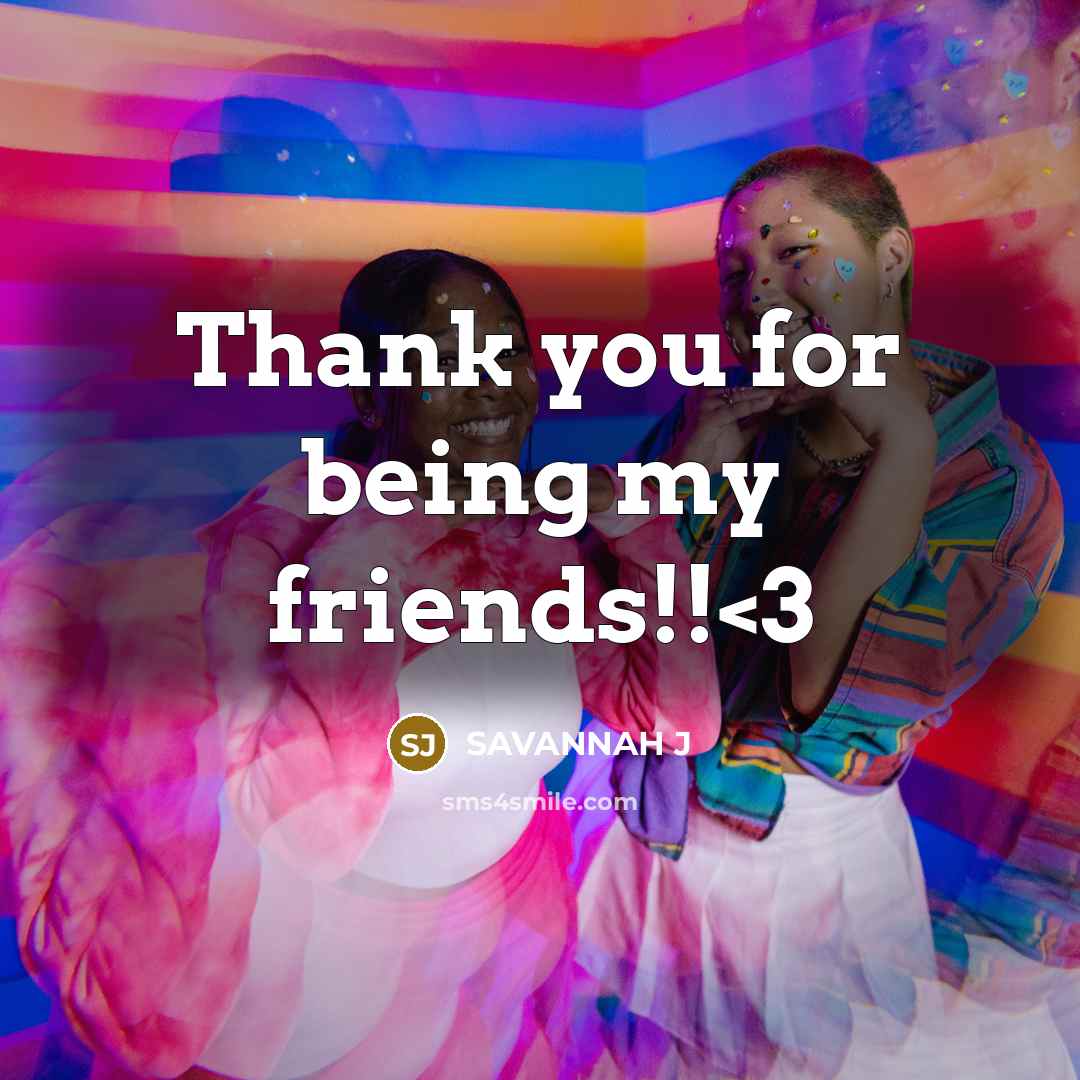 “Thank you for being my friends!!…” quote by Savannah J