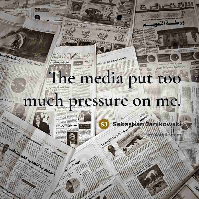 “The media put too much pressure on me.” quote by Sebastian Janikowski
