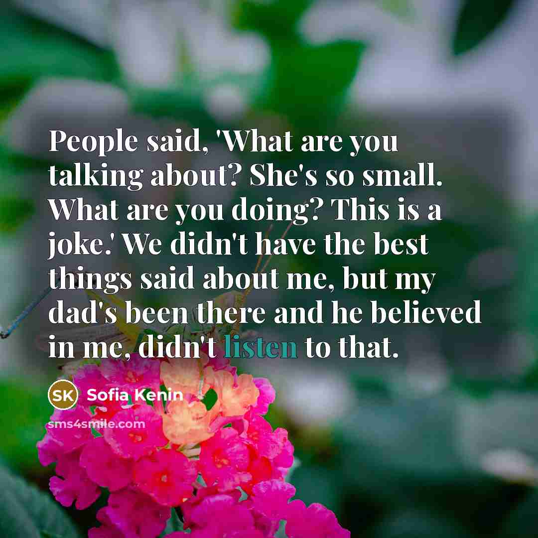 “People said, 'What are you talking about? She's so small.…” quote by Sofia Kenin