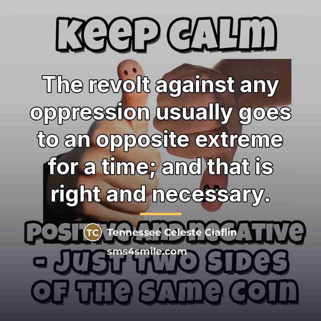 “The revolt against any oppression usually goes to an opposite…” quote by Tennessee Celeste Claflin