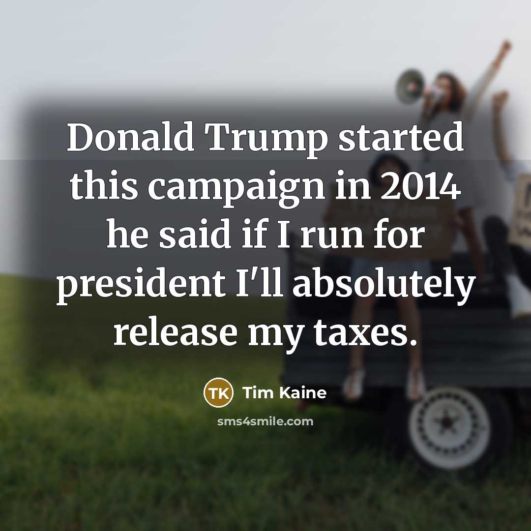 “Donald Trump started this campaign in 2014 he said if…” quote by Tim Kaine