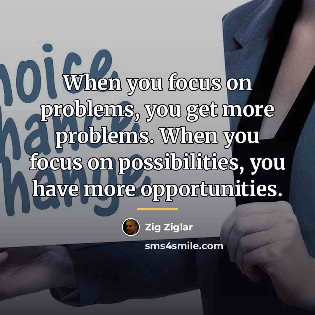 “When you focus on problems, you get more problems. When…” quote by Zig Ziglar