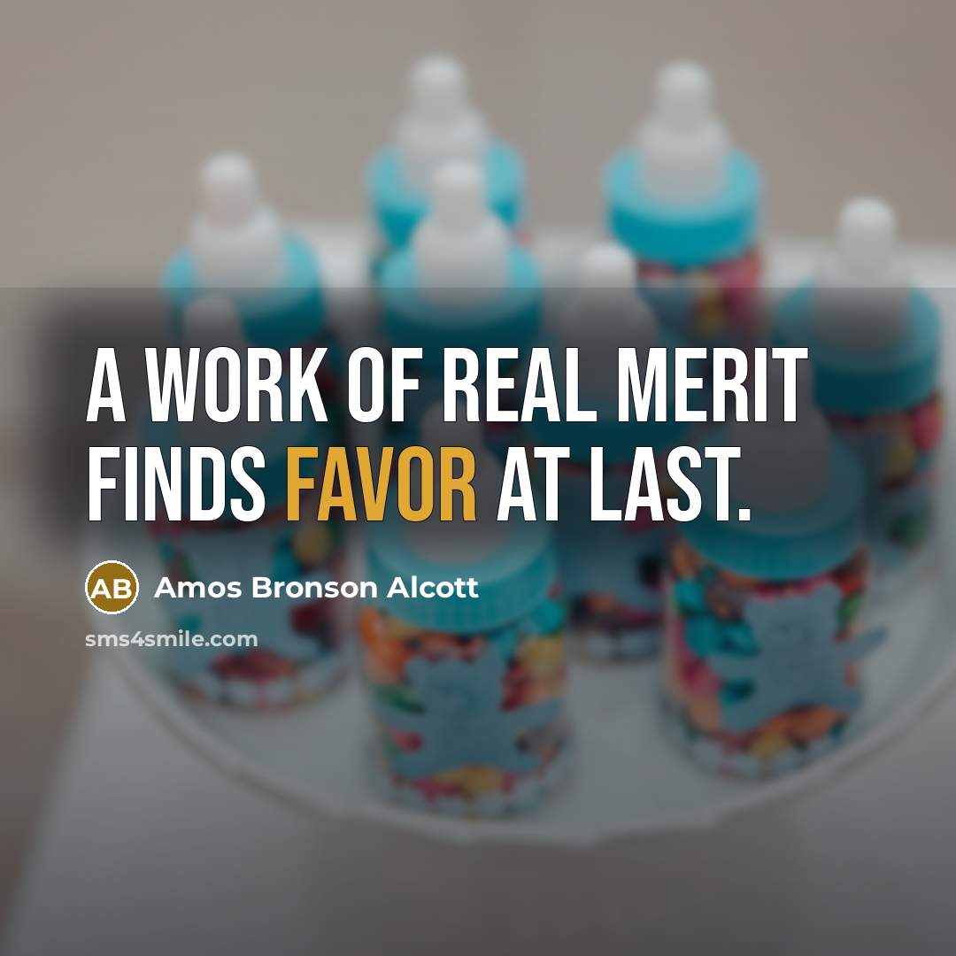 “A work of real merit finds favor at last.…” quote by Amos Bronson Alcott
