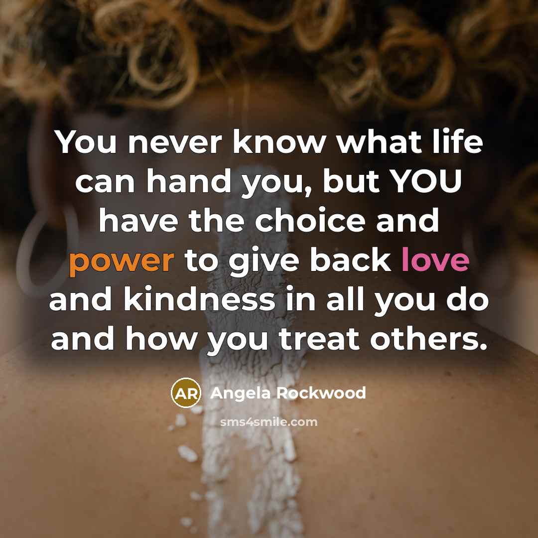“You never know what life can hand you, but YOU…” quote by Angela Rockwood