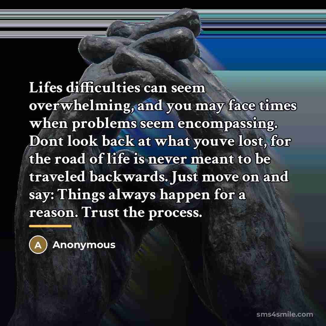 “Lifes difficulties can seem overwhelming, and you may face times…” quote by Anonymous