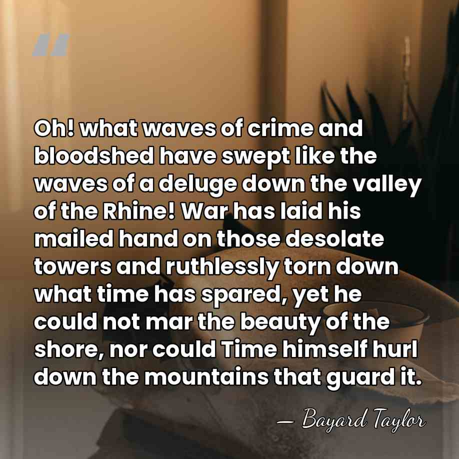 Oh! what waves of crime and bloodshed have swept like the waves&hellip; - Bayard Taylor
