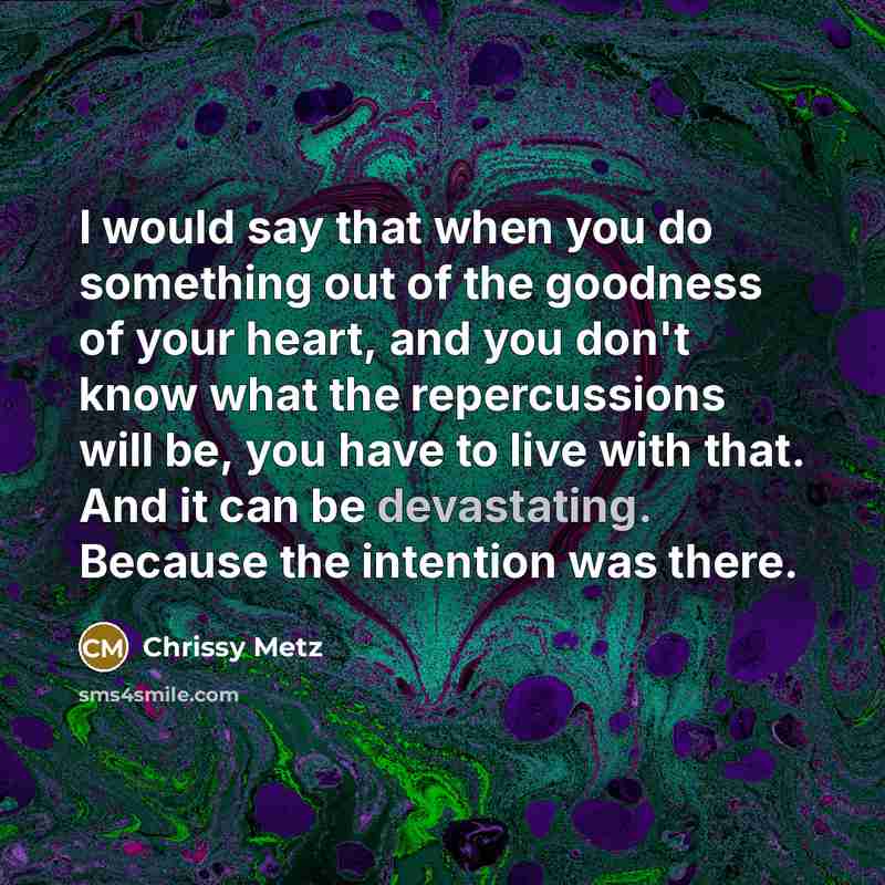 “I would say that when you do something out of…” quote by Chrissy Metz