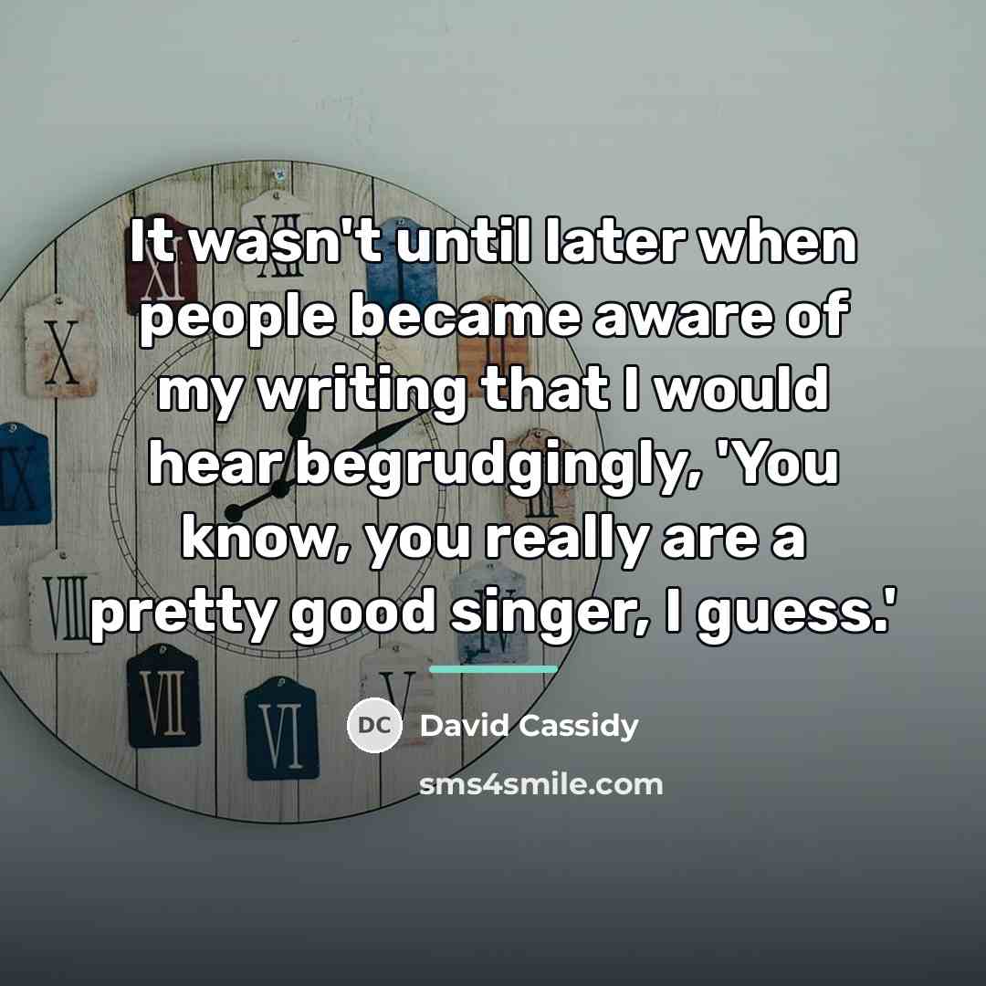 “It wasn't until later when people became aware of my…” quote by David Cassidy