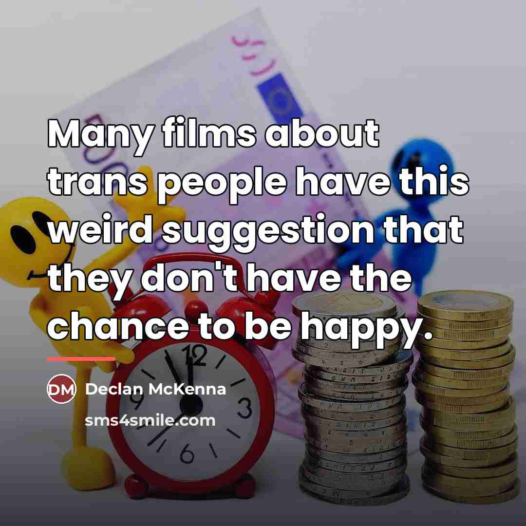 “Many films about trans people have this weird suggestion that…” quote by Declan McKenna