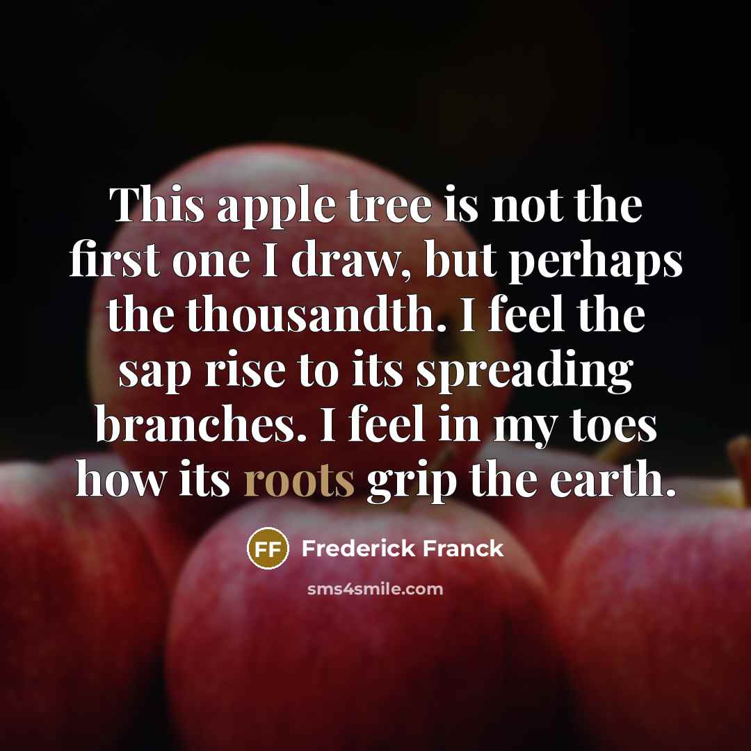 “This apple tree is not the first one I draw,…” quote by Frederick Franck