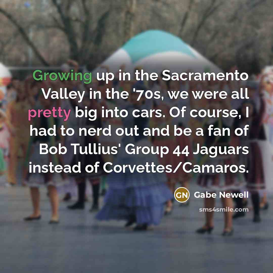 “Growing up in the Sacramento Valley in the '70s, we…” quote by Gabe Newell