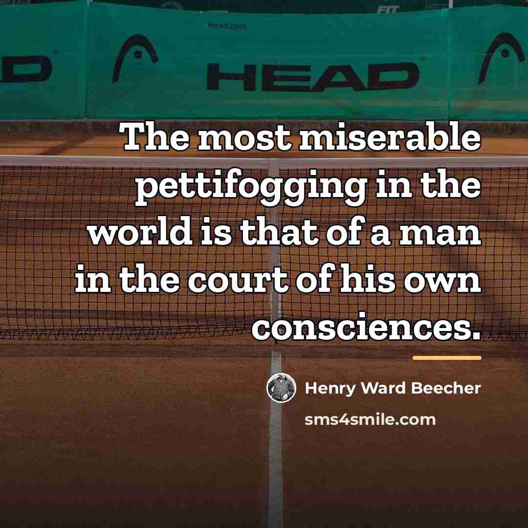“The most miserable pettifogging in the world is that of…” quote by Henry Ward Beecher