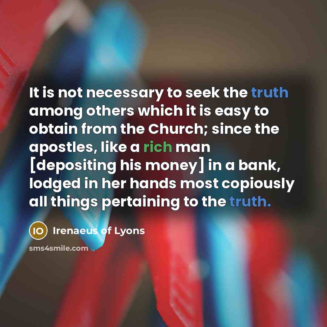 “It is not necessary to seek the truth among others…” quote by Irenaeus of Lyons