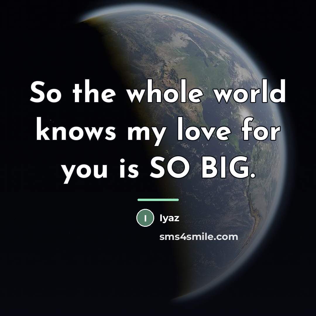 “So the whole world knows my love for you is…” quote by Iyaz