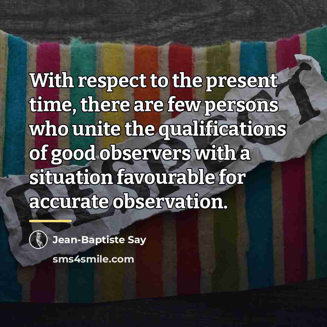“With respect to the present time, there are few persons…” quote by Jean-Baptiste Say