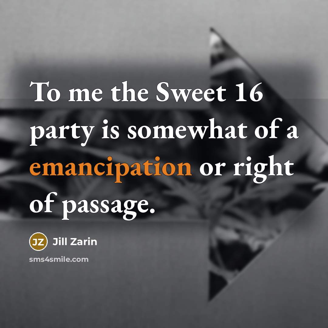 “To me the Sweet 16 party is somewhat of a…” quote by Jill Zarin