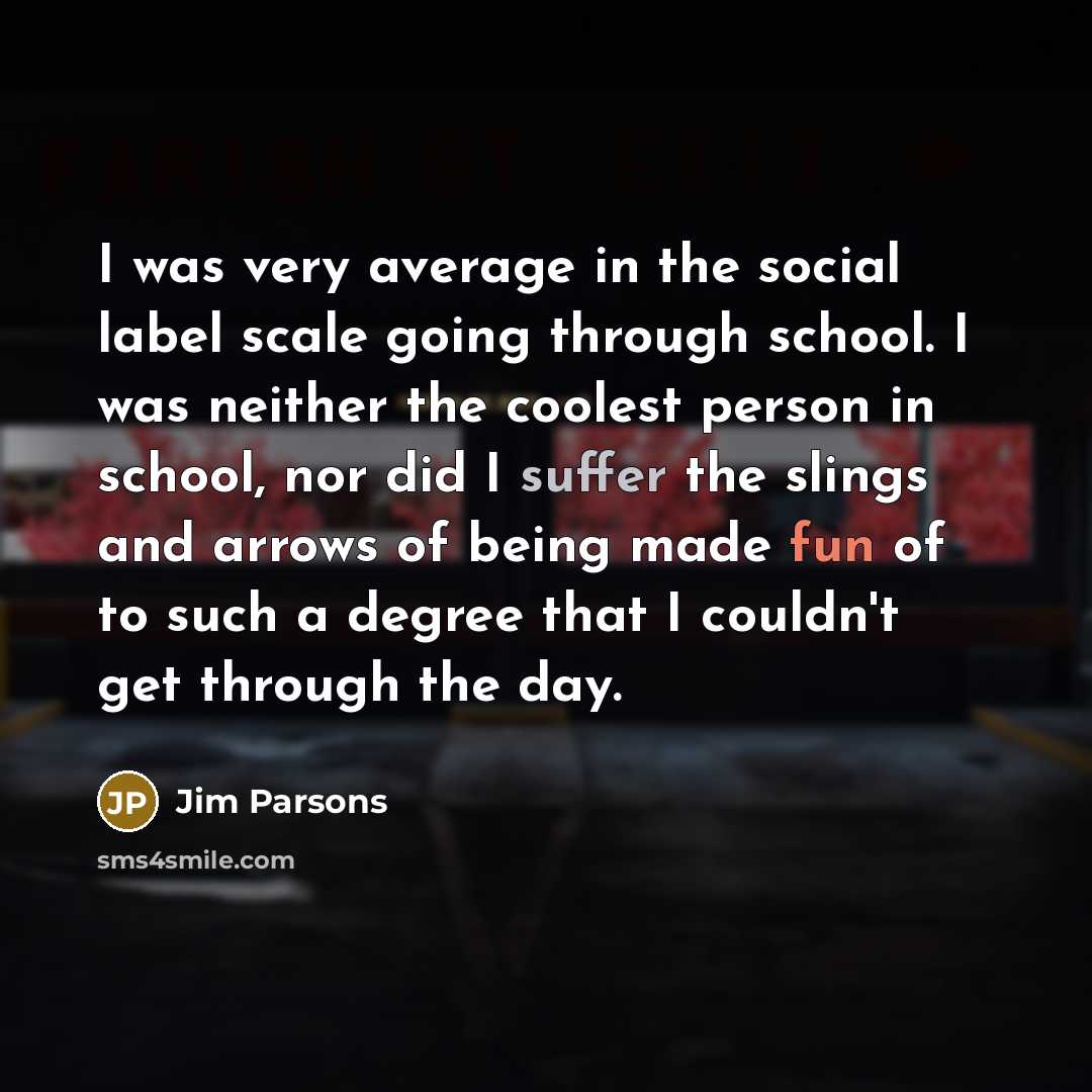 “I was very average in the social label scale going…” quote by Jim Parsons