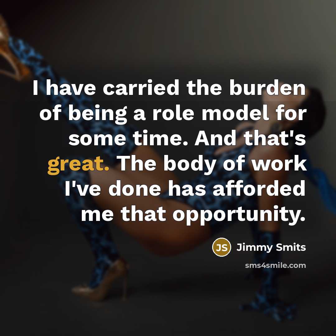 “I have carried the burden of being a role model…” quote by Jimmy Smits