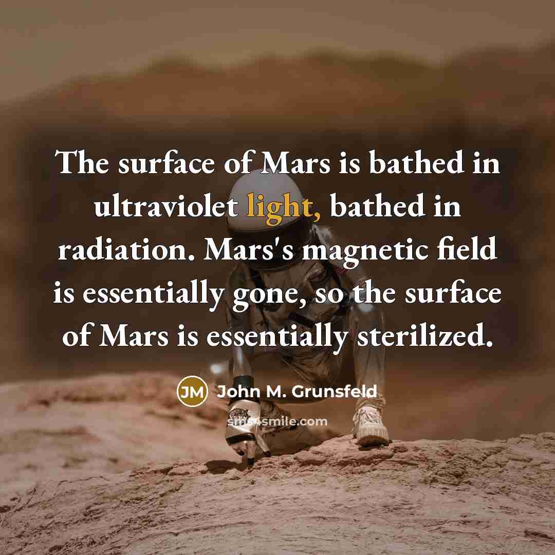 “The surface of Mars is bathed in ultraviolet light, bathed…” quote by John M. Grunsfeld