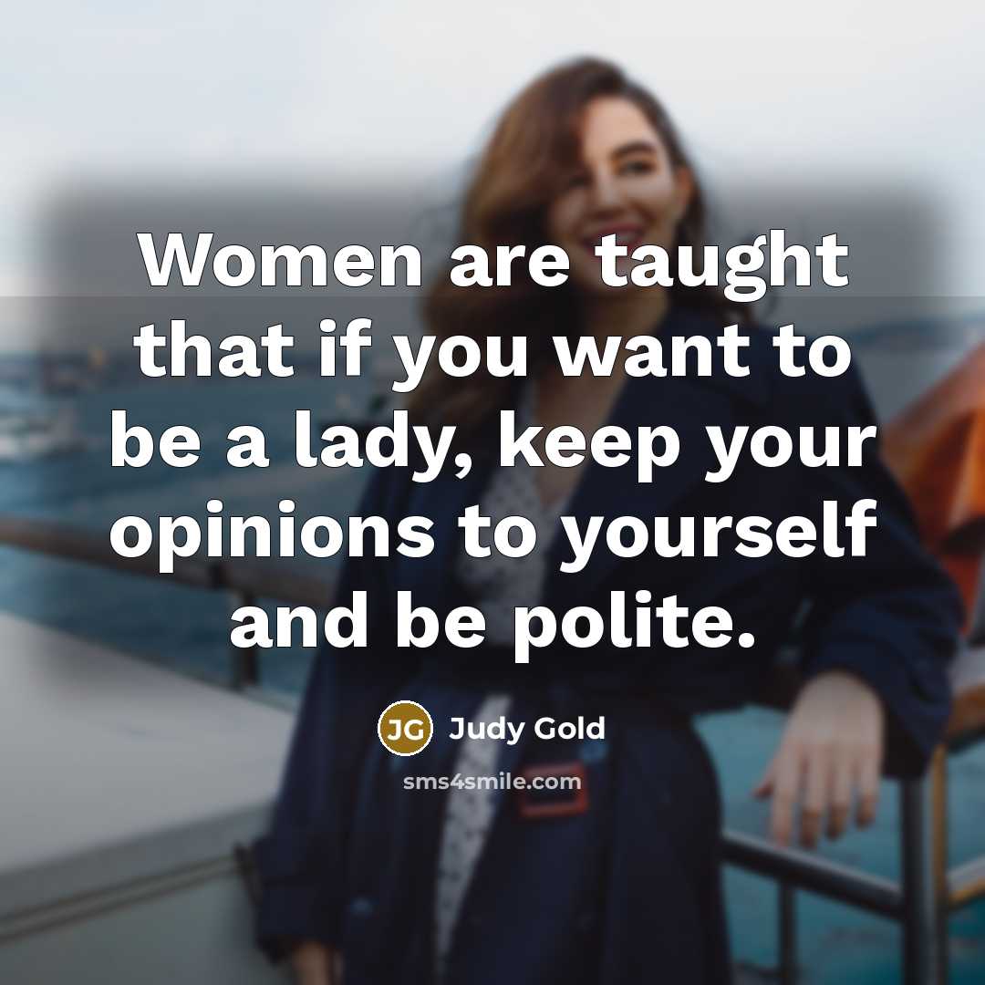 “Women are taught that if you want to be a…” quote by Judy Gold