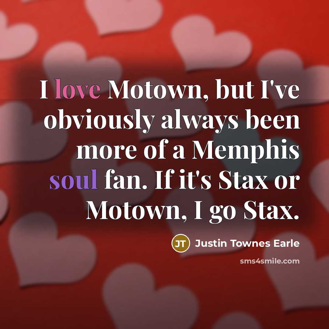 “I love Motown, but I've obviously always been more of…” quote by Justin Townes Earle