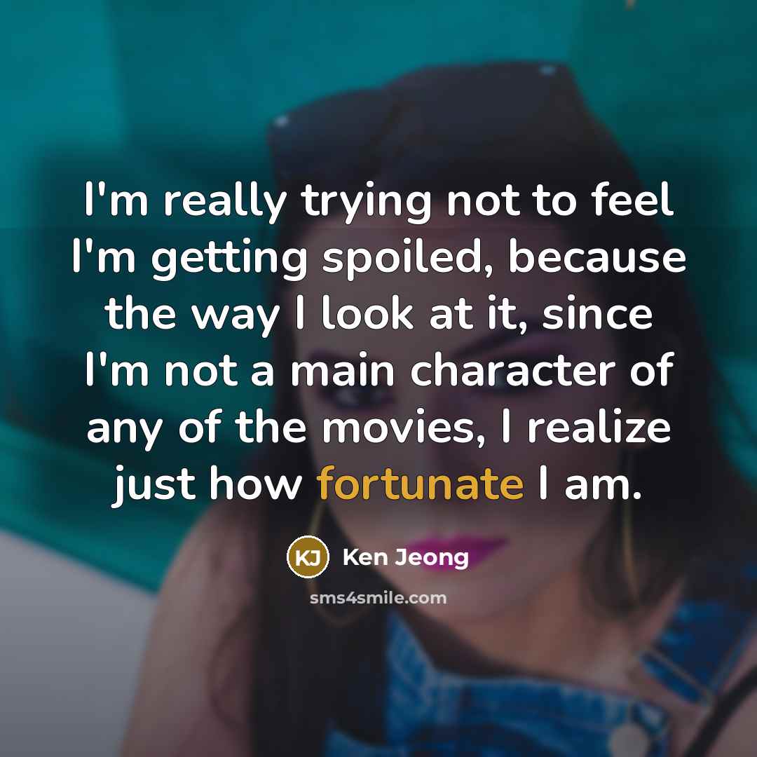 “I'm really trying not to feel I'm getting spoiled, because…” quote by Ken Jeong