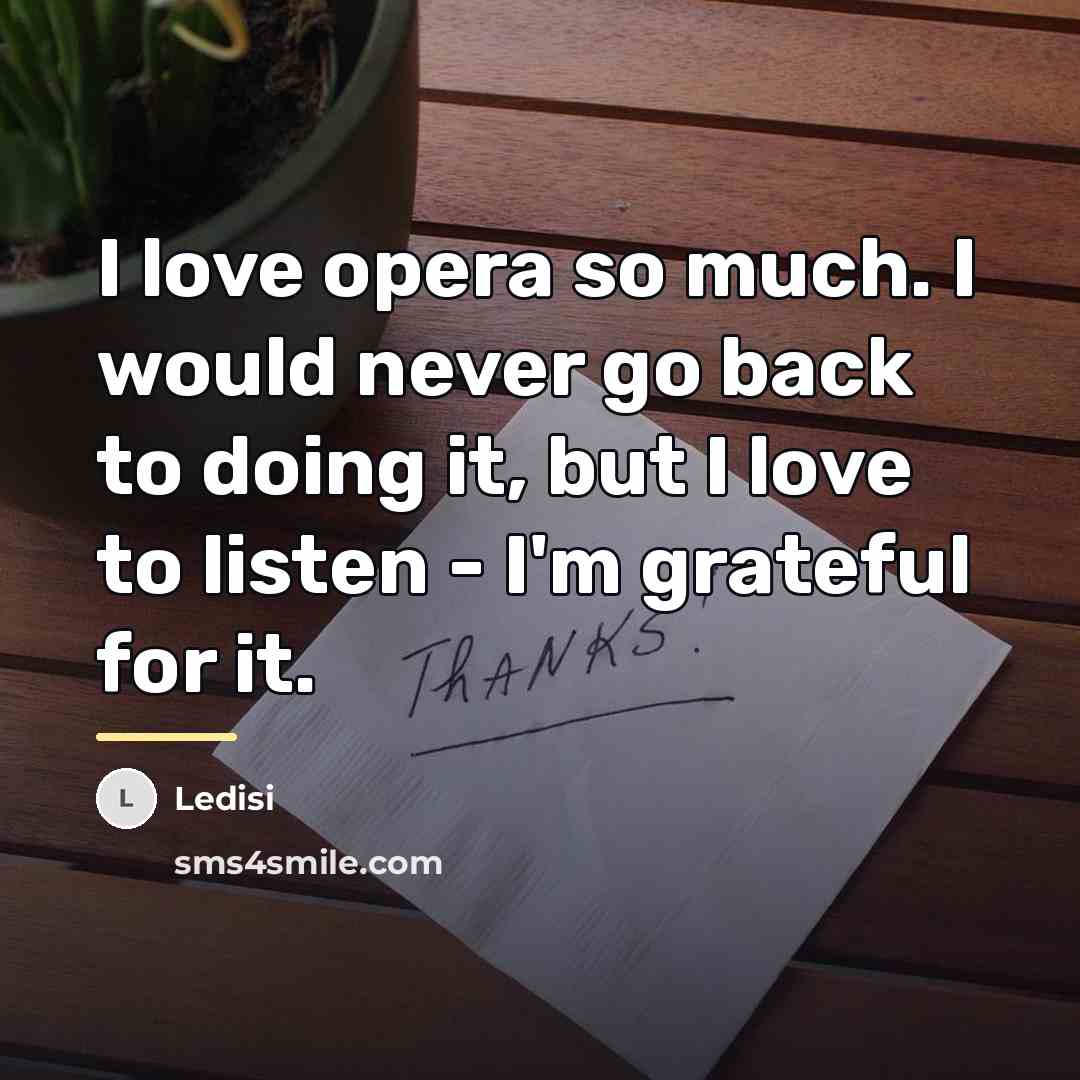 “I love opera so much. I would never go back…” quote by Ledisi