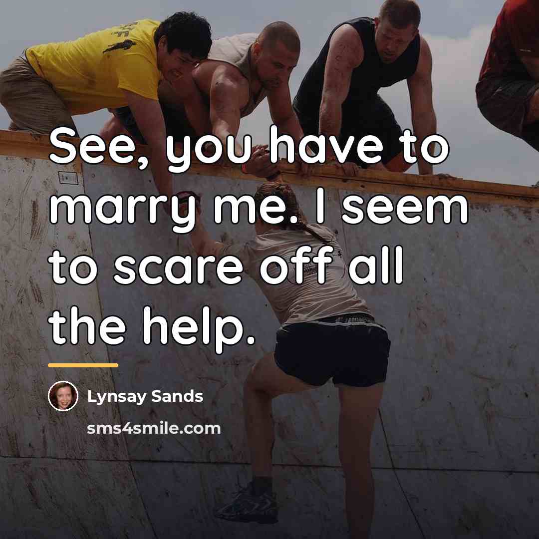 “See, you have to marry me. I seem to scare…” quote by Lynsay Sands