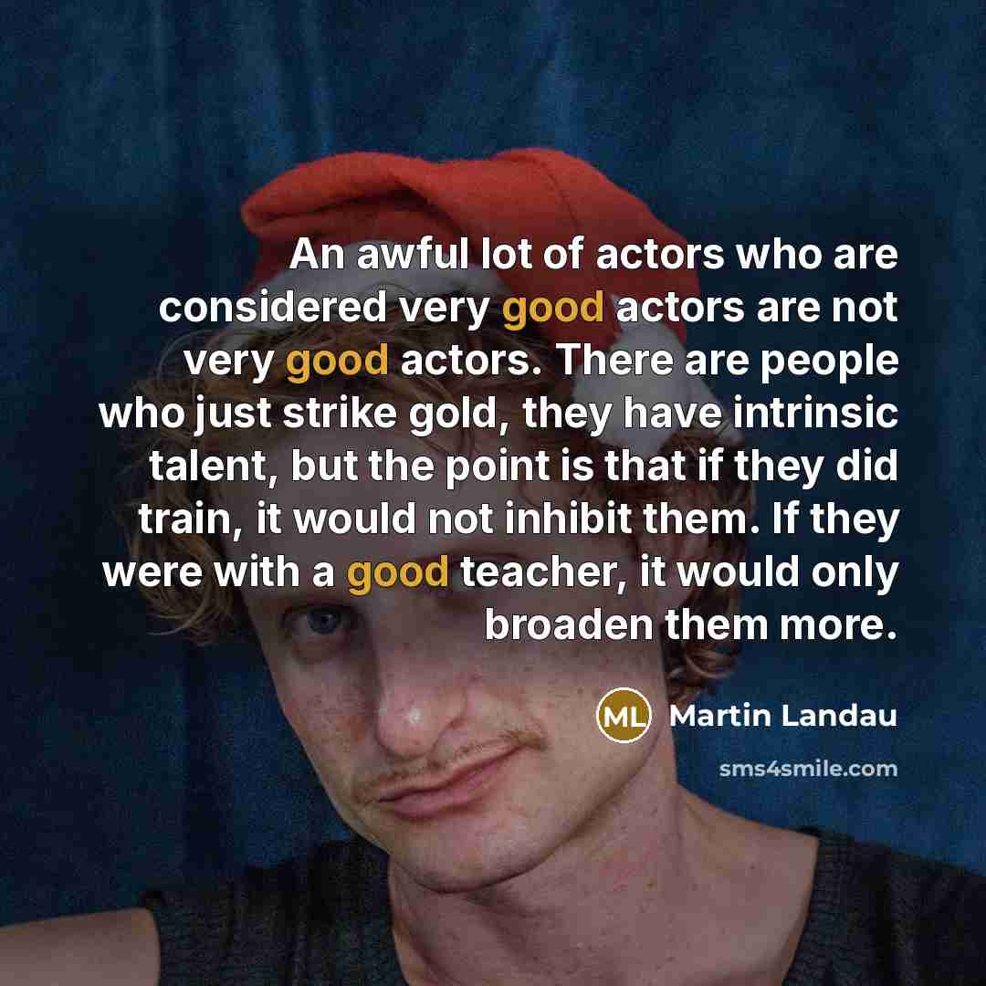 “An awful lot of actors who are considered very good…” quote by Martin Landau