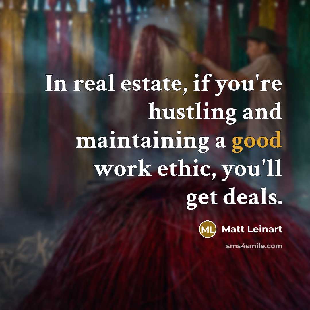 “In real estate, if you're hustling and maintaining a good…” quote by Matt Leinart