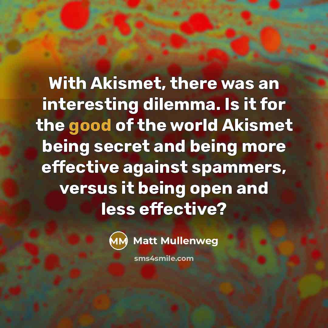“With Akismet, there was an interesting dilemma. Is it for…” quote by Matt Mullenweg