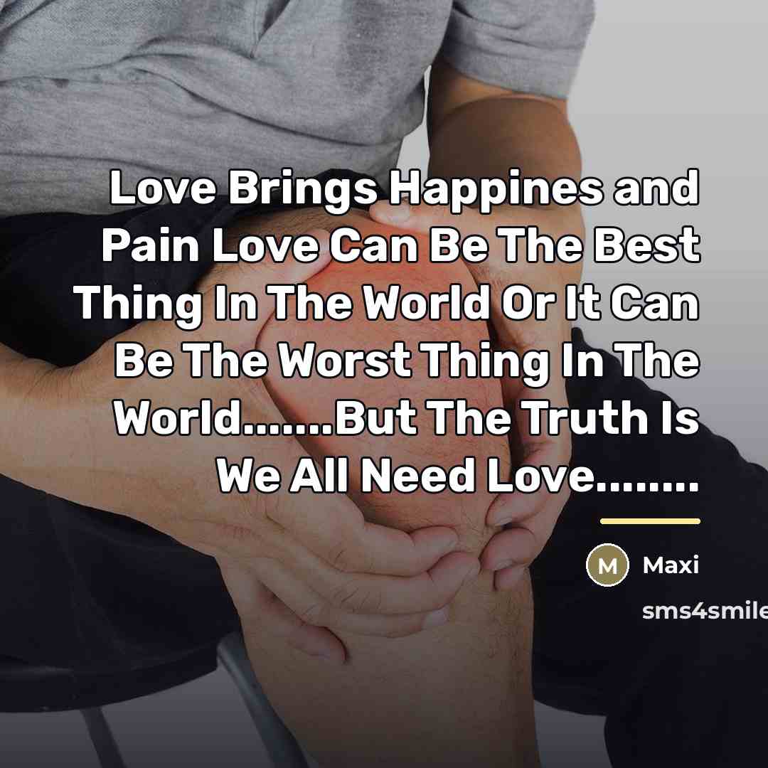 “Love Brings Happines and Pain Love Can Be The Best…” quote by Maxi