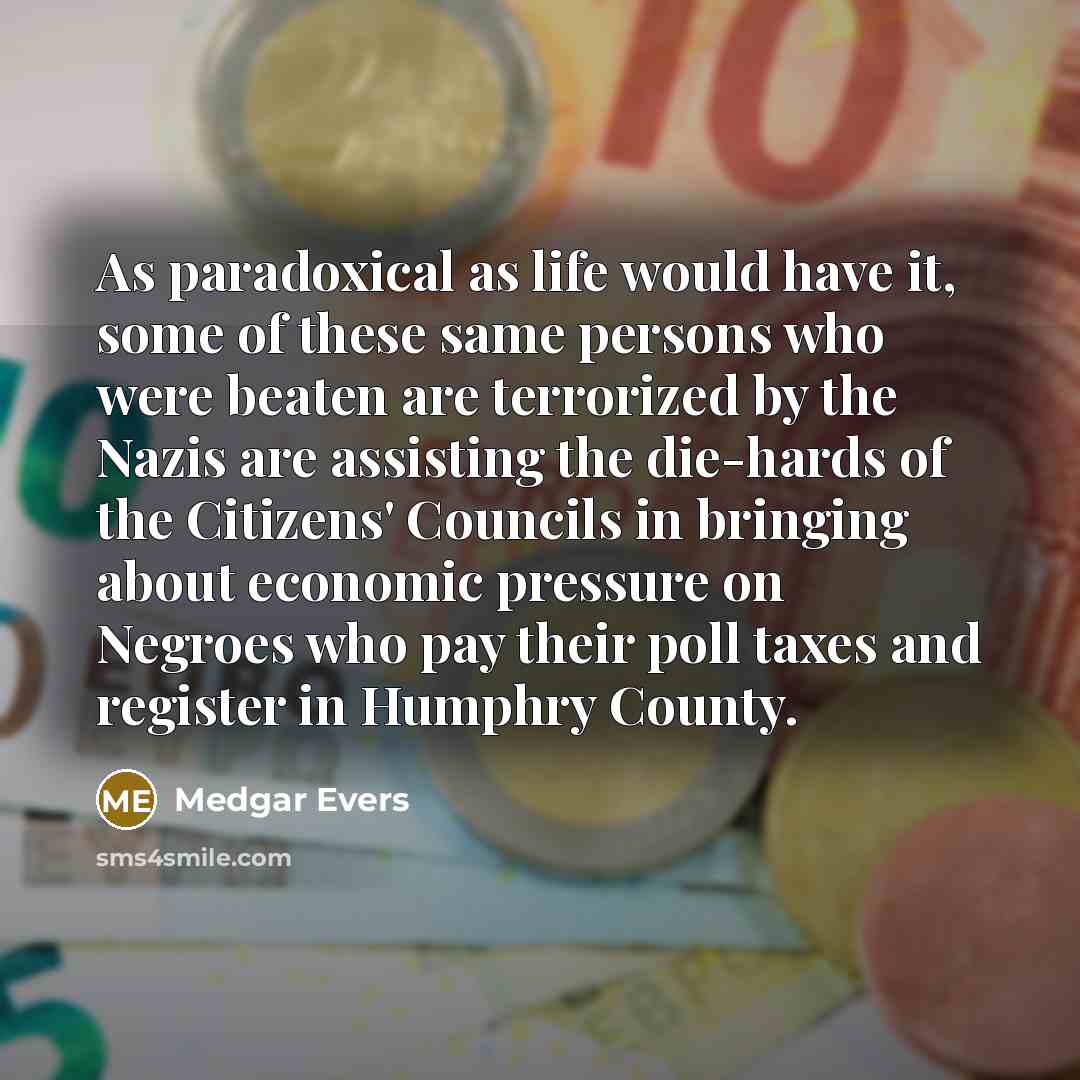 “As paradoxical as life would have it, some of these…” quote by Medgar Evers