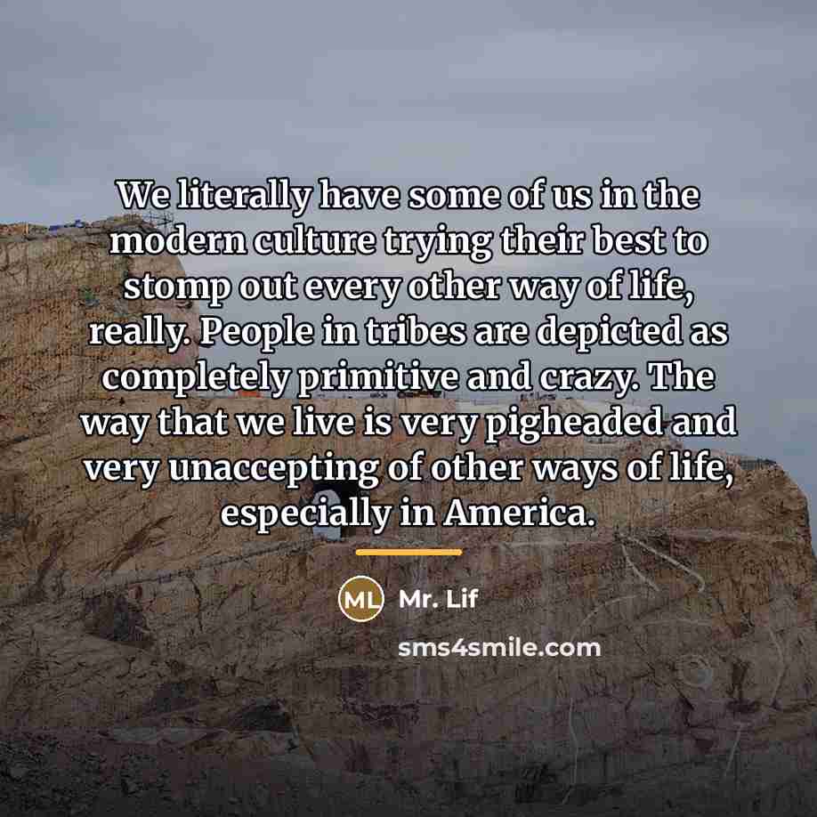 “We literally have some of us in the modern culture…” quote by Mr. Lif