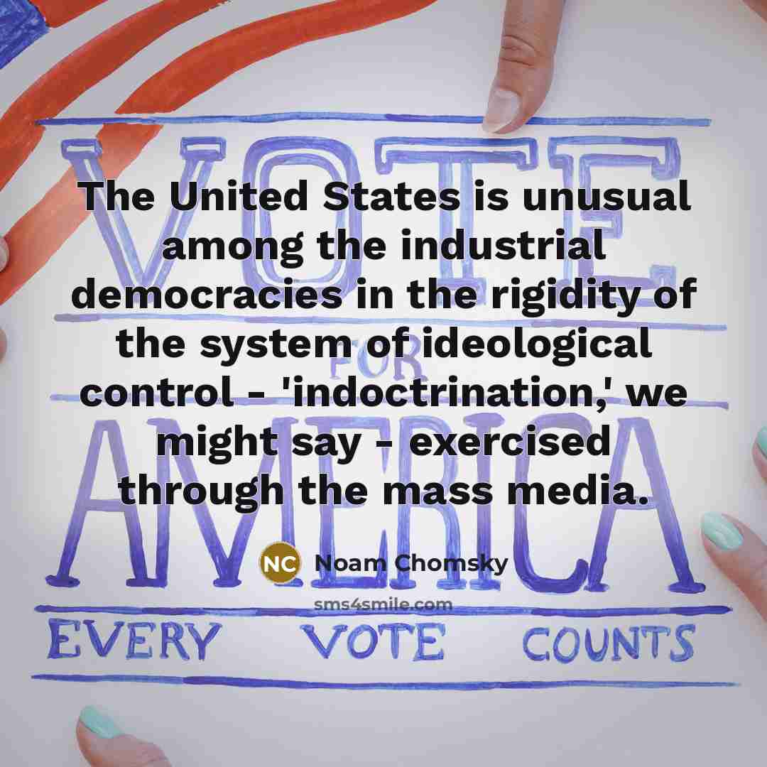 “The United States is unusual among the industrial democracies in…” quote by Noam Chomsky