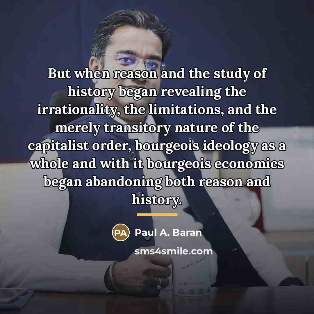 “But when reason and the study of history began revealing…” quote by Paul A. Baran