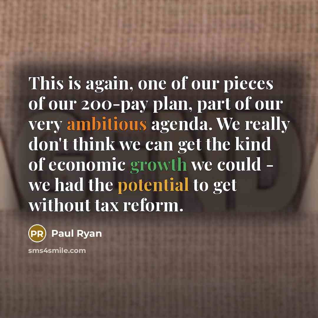 “This is again, one of our pieces of our 200-pay…” quote by Paul Ryan
