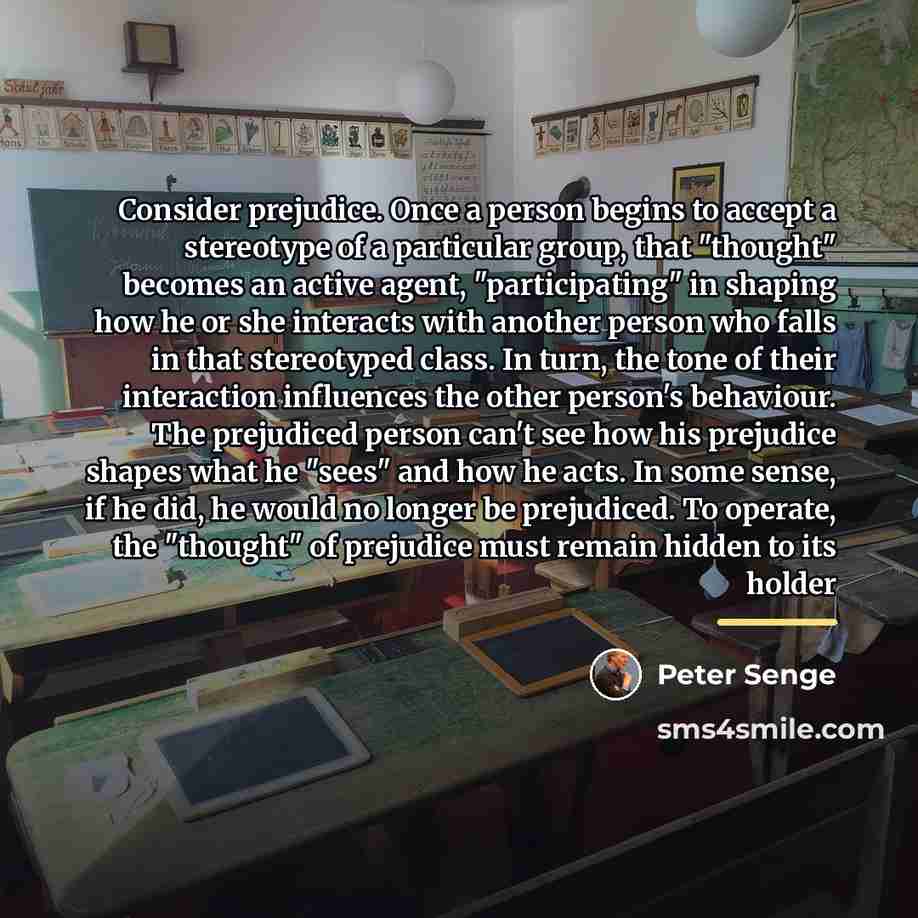 “Consider prejudice. Once a person begins to accept a stereotype…” quote by Peter Senge