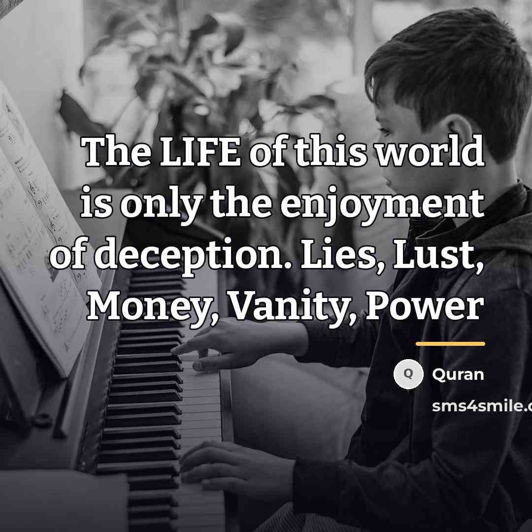 “The LIFE of this world is only the enjoyment of…” quote by Quran
