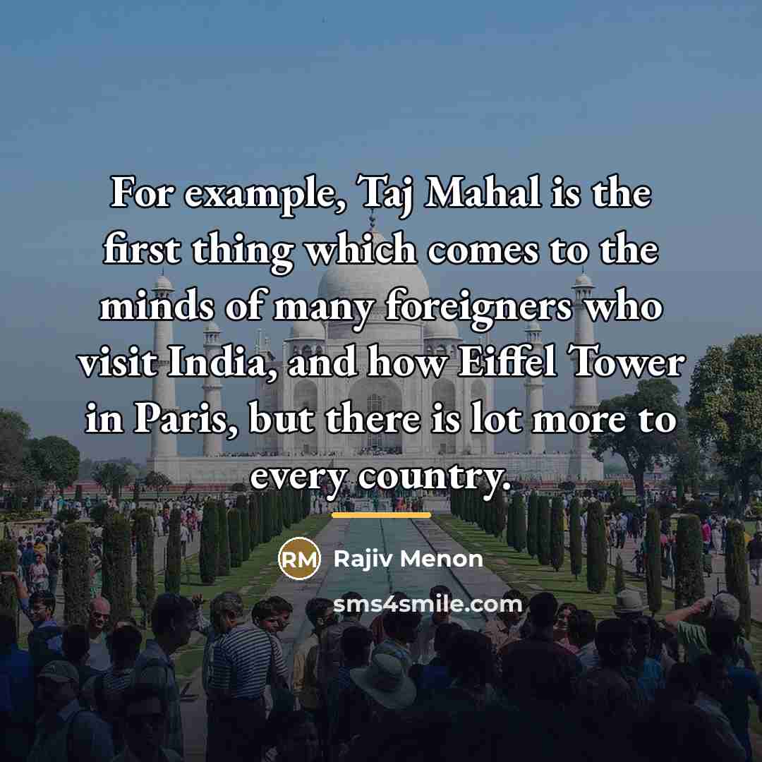 “For example, Taj Mahal is the first thing which comes…” quote by Rajiv Menon