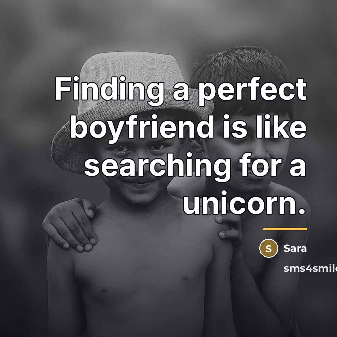 “Finding a perfect boyfriend is like searching for a unicorn.…” quote by Sara