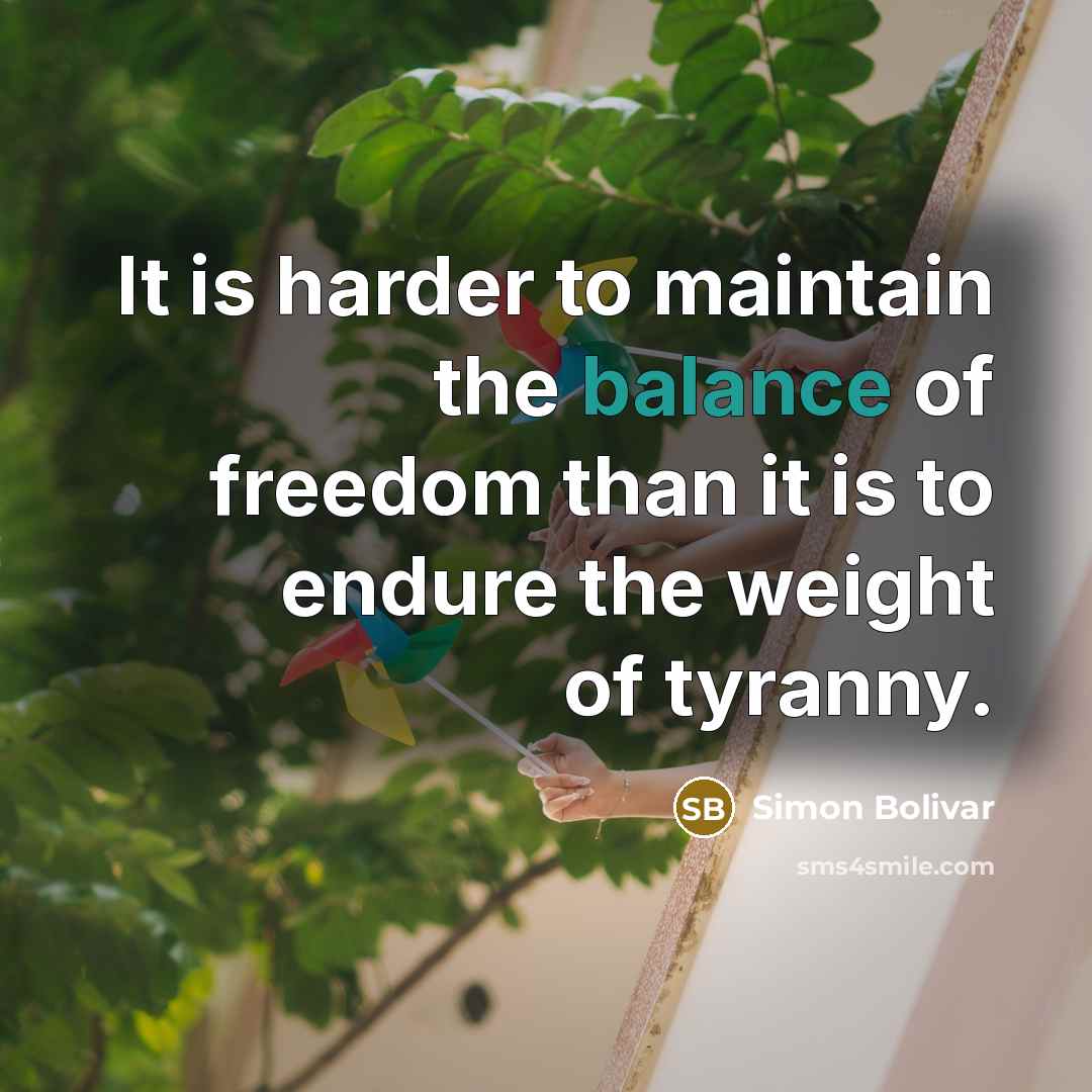 “It is harder to maintain the balance of freedom than…” quote by Simon Bolivar