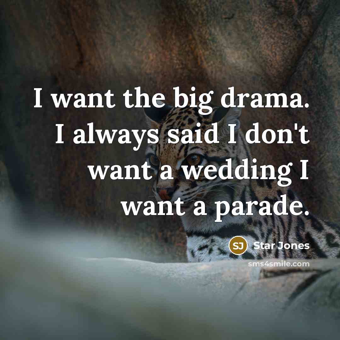 “I want the big drama. I always said I don't…” quote by Star Jones
