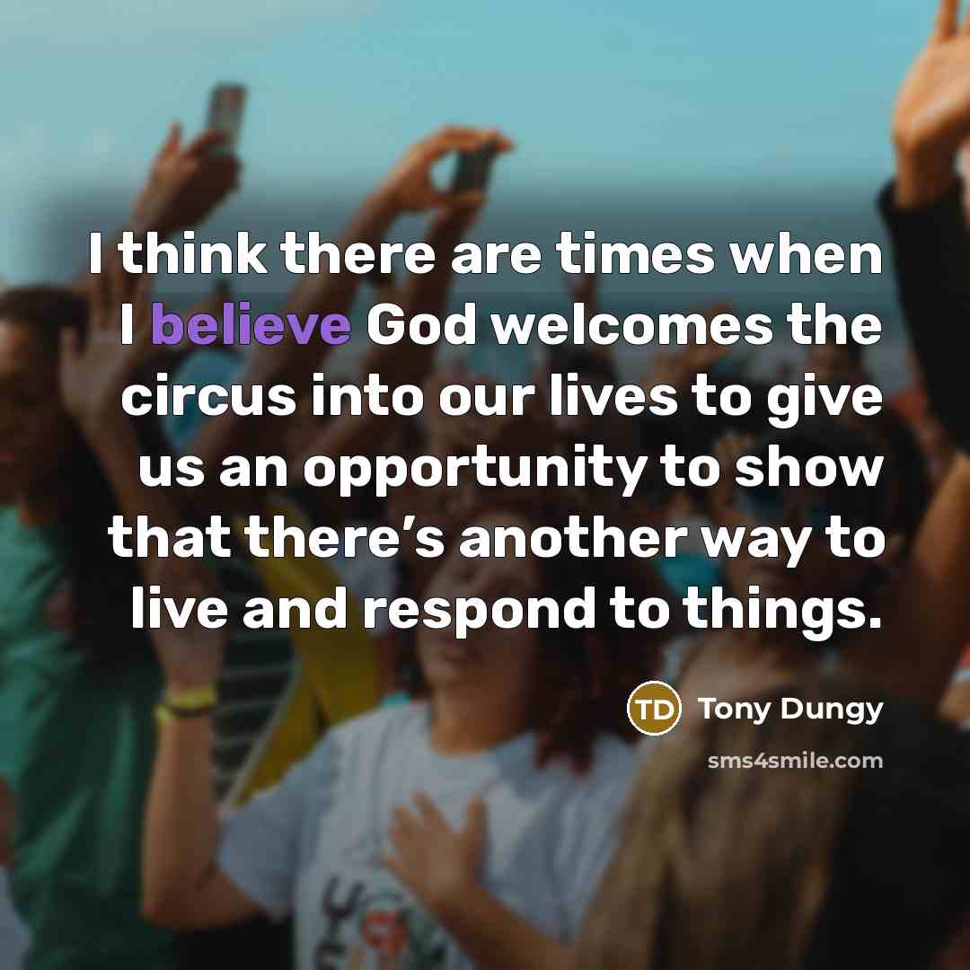 “I think there are times when I believe God welcomes…” quote by Tony Dungy